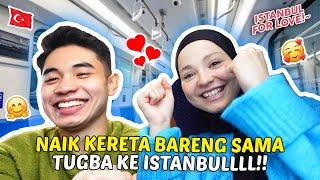 Naik Kereta Ke Istanbul Bareng Tuğbaaaa ‼️