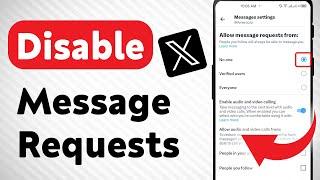 How to Disable Message Requests On X (Twitter) (Updated)