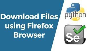 Selenium with Python Tutorial 23- How to Download Files using Firefox Browser