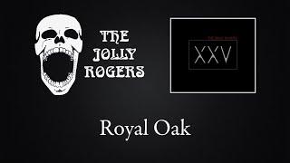 The Jolly Rogers - XXV: Royal Oak