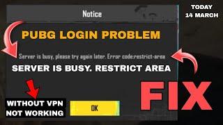 Server is busy. Please try again later. Error Code Restrict area | Pubg Login Problem Today