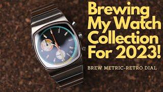 Brew Metric- Retro Dial (1st watch in 2023!)