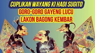 Cuplikan Wayang Ki Hadi Sugito - Goro-Goro Punokawan Gayeng Lucu Lakon Bagong Kembar