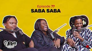 MIC CHEQUE PODCAST | Episode 77 | Saba saba
