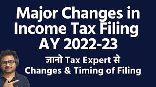 Major Changes in Income Tax Filing for AY 2022-23 | When to file ITR for AY 2022-23