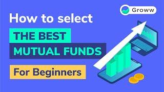 Mutual fund for beginners | How to select the BEST Mutual Funds