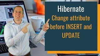 Hibernate: How to change an attribute before INSERT and UPDATE