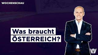 Wochenschau: Was braucht Österreich?