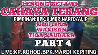 LENONG CAHAYA TERANG PART-4 live kp. kohod/tanjung burung