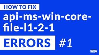 api-ms-win-core-file-l1-2-1.dll Missing Error | Windows | 2020 | Fix #1