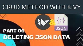 Kivy Tutorial How to do CRUD Method with Kivy & Json File : Part 6 Deleting Json Data