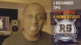 3 Quick Tips To Starting a Home Studio for the Beginner | Episode 1| The Rhythm Studio