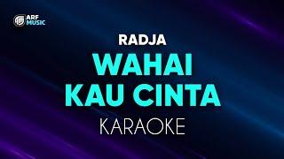 Radja - Wahai Kau Cinta Karaoke