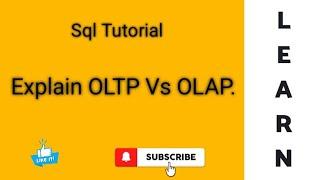 Explain OLTP Vs OLAP?