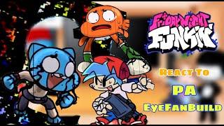 P:A EyeFanBuild || Fnf React To Finn Gumball & Jake (Pibby Apocalypse Fan Build) (Part 1)