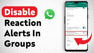 How To Disable Reaction Notifications In WhatsApp Groups - Full Guide