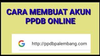 CARA MEMBUAT AKUN PPDB ONLINE