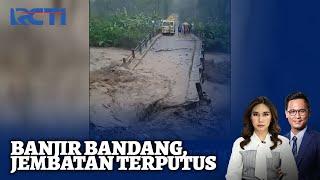 Jembatan Putus Diterjang Banjir Bandang di Banjarnegara, Jawa Tengah - SIP 12/12