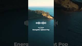 'Energetic Upbeat Pop' | Background Music For Videos