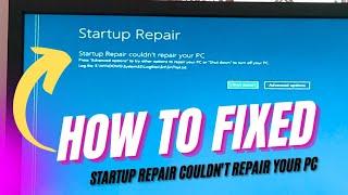 Solved Issue - Startup Repair Couldn’t Repair Your PC In Windows 10 Or Windows 11