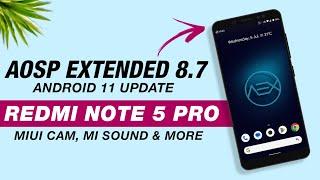 Aosp Extended 8.7 For Redmi Note 5 Pro | Android 11 | Added MIUI Camera, Mi Sound Enhancer & More