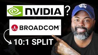 Nvidia Stock Buy and Broadcom (AVGO) 10:1 Split (What You NEED to Know)