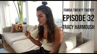 Tracy Harmoush - Quitting Banking, Marriage Myths & Beauty Standards || Fawda Twenty Twenty Ep. 32