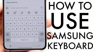 How To Use Samsung Keyboard! (Complete Beginners Guide)