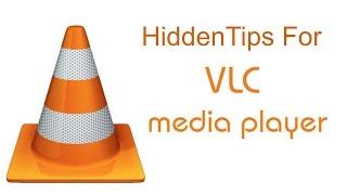 Hidden Tricks For VLC Media Player