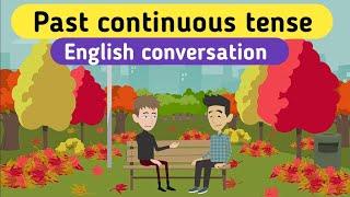 Past continuous tense | Past continuous conversation | Learn english | Basic english