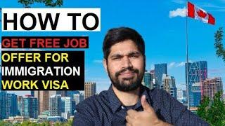 HOW TO GET FREE JOB OFFER FOR IMMIGRATION OR WORK IN CANADA 2021