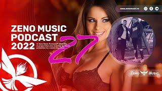 Zeno Music PODCAST 27 ⭕ ZENO & PORTOCALABest Romanian Music MixBest Remix of Popular Songs 2022