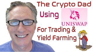 Using Uniswap for Trading, Yield Farming & Passive Income