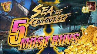 Sea of Conquest - 5 Must Buys (Guide #36)