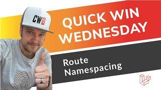 Using Route Namespacing in Laravel | Tutorial | How to | Quick Win Wednesday #QWW