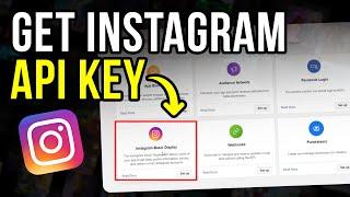 How to Get Instagram API Key - Step by Step Tutorial [UPDATED 2024]