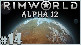 Heat Wave - RimWorld Alpha 12 Gameplay - Part 14 [Let's Play RimWorld Gameplay]