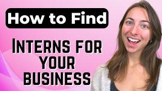 How to Find Interns for Your Business | How to Hire College Students