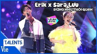 Erik live “Đừng như thói quen” cùng Sara Lưu, Dương Khắc Linh xuất hiện bất ngờ gây nhiễu vợ | LLAN