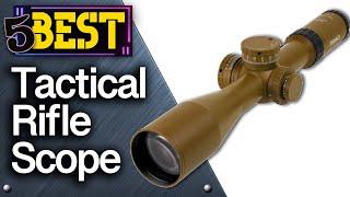  TOP 5 Best Tactical Rifle Scopes : Today's Top Picks!