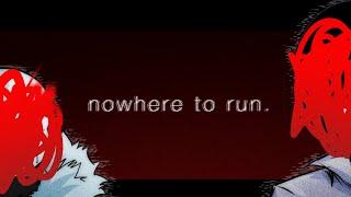 nowhere to run || meme ||