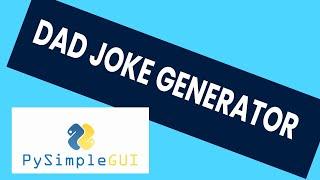 Dad Joke Generator With PySimpleGUI