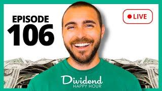 Dividend Happy Hour | Ep. 106