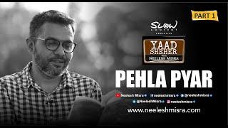 Pehla Pyar Part 1 by Neelesh Misra II Hindi Story II Yaad Sheher II Storytelling