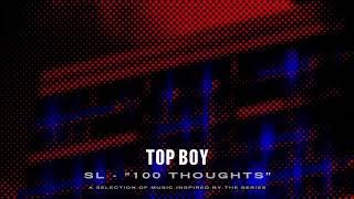 SL - 100 Thoughts (Top Boy) [Official Audio]