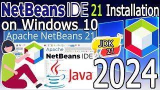How to install NetBeans IDE 21 on Windows 10 (64 bit) [ 2024 Update ] with JDK 21 Complete Guide