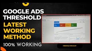 GOOGLE ADS THRESHOLD NEW METHOD UPDATED