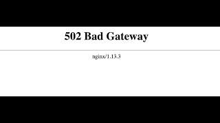 502 Bad Gateway Error