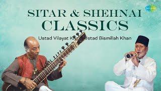 Sitar & Shehnai Classics | Ustad Bismillah Khan, Ustad Vilayat Khan | Classical Instrumental Music