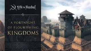 A Fortnight of Flourishing Kingdoms - Life is Feudal: MMO